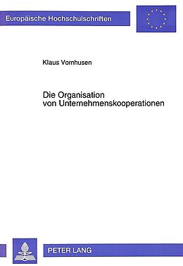 Kartonierter Einband Die Organisation von Unternehmenskooperationen von Klaus Vornhusen