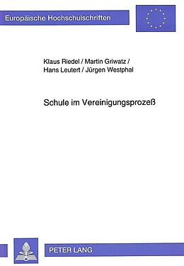 Kartonierter Einband Schule im Vereinigungsprozeß von Klaus Riedel, Martin Griwatz, Hans Leutert