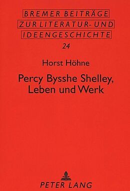 Kartonierter Einband Percy Bysshe Shelley, Leben und Werk von Horst Höhne