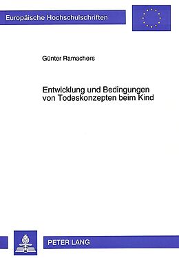 Kartonierter Einband Entwicklung und Bedingungen von Todeskonzepten beim Kind von Günter Ramachers