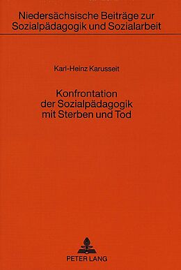 Kartonierter Einband Konfrontation der Sozialpädagogik mit Sterben und Tod von Karl-Heinz Karusseit