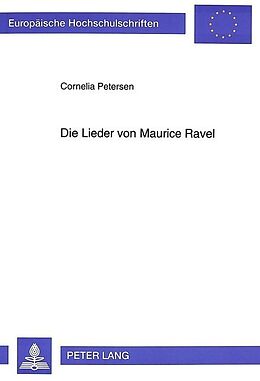 Kartonierter Einband Die Lieder von Maurice Ravel von Cornelia Petersen
