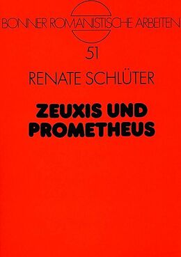 Kartonierter Einband Zeuxis und Prometheus von Renate Schlüter