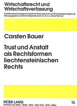 Kartonierter Einband Trust und Anstalt als Rechtsformen liechtensteinischen Rechts von Carsten Bauer