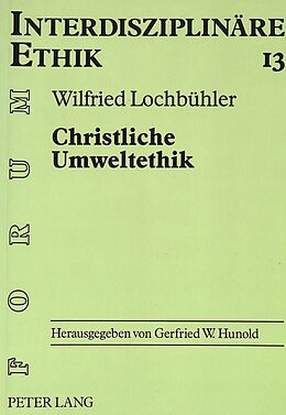 Kartonierter Einband Christliche Umweltethik von Wilfried Lochbühler