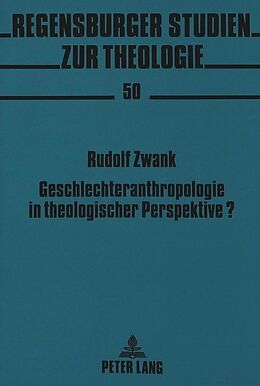Kartonierter Einband Geschlechteranthropologie in theologischer Perspektive? von Rudolf Zwank