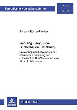 Kartonierter Einband Jingtang Jiaoyu  die Bücherhallen Erziehung von Barbara Stöcker-Parnian