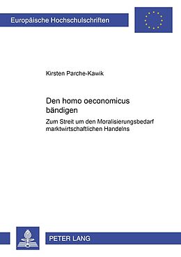 Kartonierter Einband Den homo oeconomicus bändigen? von Kirsten Parche-Kawik