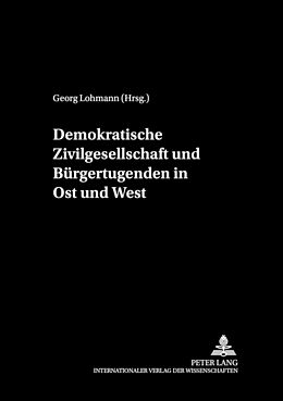Kartonierter Einband Demokratische Zivilgesellschaft und Bürgertugenden in Ost und West von 