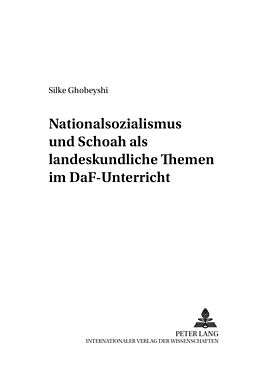 Kartonierter Einband Nationalsozialismus und Schoah als landeskundliche Themen im DaF-Unterricht von Silke Ghobeyshi