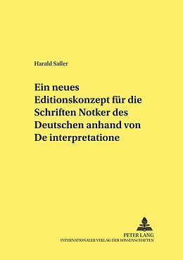 Kartonierter Einband Ein neues Editionskonzept für die Schriften Notkers des Deutschen anhand von «De interpretatione» von Harald Saller