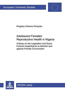 Couverture cartonnée Adolescent Females' Reproductive Health in Nigeria de Kingsley Ufuoma Omoyibo