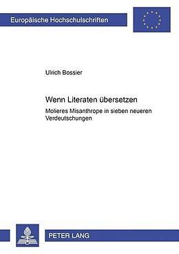 Kartonierter Einband Wenn Literaten übersetzen von Ulrich Bossier