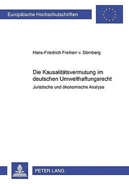 Kartonierter Einband Die Kausalitätsvermutung im deutschen Umwelthaftungsrecht von Hans-F. Freiherr v. Dörnberg