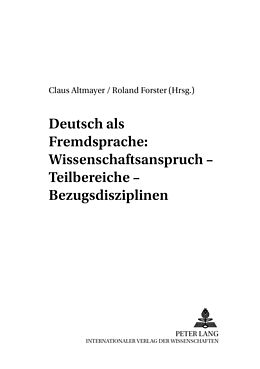 Kartonierter Einband Deutsch als Fremdsprache: Wissenschaftsanspruch  Teilbereiche  Bezugsdisziplinen von 