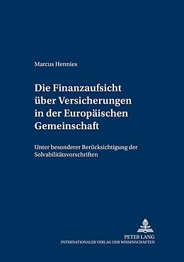 Kartonierter Einband Die Finanzaufsicht über Versicherungen in der Europäischen Gemeinschaft von Marcus Hennies