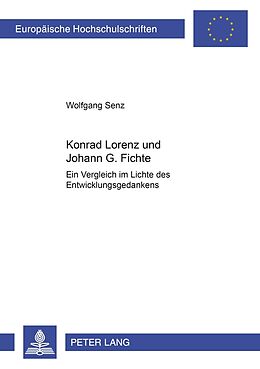 Kartonierter Einband Konrad Lorenz und Johann G. Fichte von Wolfgang Senz