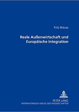 Kartonierter Einband Reale Außenwirtschaft und Europäische Integration von Fritz Breuss