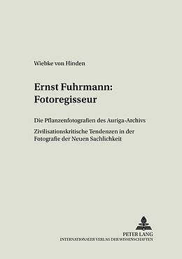 Kartonierter Einband Ernst Fuhrmann: Fotoregisseur von Wiebke von Hinden