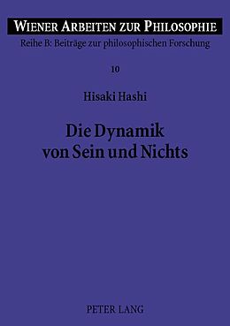 Kartonierter Einband Die Dynamik von Sein und Nichts von Hisaki Hashi
