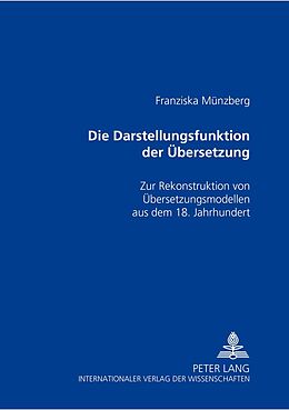 Kartonierter Einband Die Darstellungsfunktion der Übersetzung von Franziska Münzberg