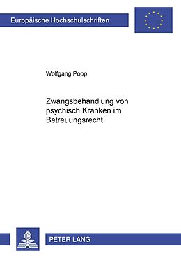 Kartonierter Einband Zwangsbehandlung von psychisch Kranken im Betreuungsrecht von Wolfgang Popp