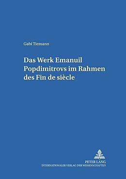 Kartonierter Einband Das Werk Emanuil Popdimitrovs im Rahmen des Fin de siècle von Gabriele Tiemann