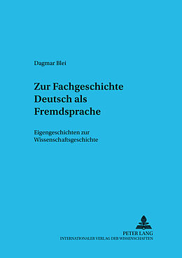 Kartonierter Einband Zur Fachgeschichte Deutsch als Fremdsprache von Dagmar Blei