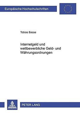 Kartonierter Einband Internetgeld und wettbewerbliche Geld- und Währungsordnungen von Tobias Basse