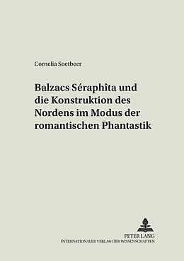 Kartonierter Einband Balzacs «Séraphîta» und die Konstruktion des Nordens im Modus der romantischen Phantastik von Cornelia Soetbeer