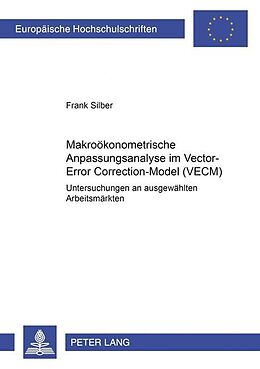 Kartonierter Einband Makroökonometrische Anpassungsanalyse im Vector-Error-Correction-Model (VECM) von Frank Silber