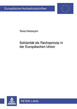 Kartonierter Einband Solidarität als Rechtsprinzip in der Europäischen Union von Tonia Hieronymi
