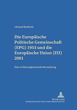 Kartonierter Einband Die Europäische Politische Gemeinschaft (EPG) 1953 und die Europäische Union (EU) 2001 von Christof Berthold