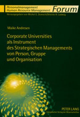 Kartonierter Einband Corporate Universities als Instrument des Strategischen Managements von Person, Gruppe und Organisation von Maike Andresen
