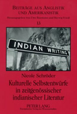 Kartonierter Einband Kulturelle Selbstentwürfe in zeitgenössischer indianischer Literatur von Nicole Schröder
