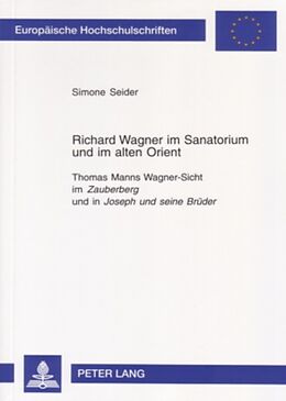 Kartonierter Einband Richard Wagner im Sanatorium und im alten Orient von Simone Seider