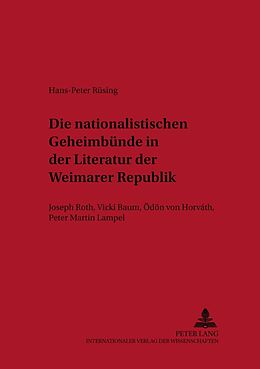 Kartonierter Einband Die nationalistischen Geheimbünde in der Literatur der Weimarer Republik von Hans-Peter Rüsing