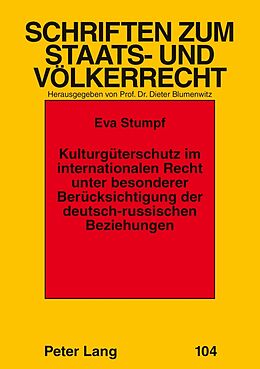 Kartonierter Einband Kulturgüterschutz im internationalen Recht unter besonderer Berücksichtigung der deutsch-russischen Beziehungen von Eva Stumpf-Wirths