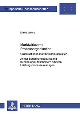 Kartonierter Einband Marktwirksame Prozessorganisation von Mario Weiss