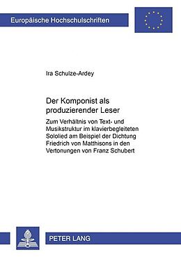 Kartonierter Einband Der Komponist als «produzierender Leser» von Ira Schulze-Ardey