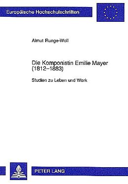 Kartonierter Einband (Kt) Die Komponistin Emilie Mayer (1812-1883) von Almut Runge-Woll