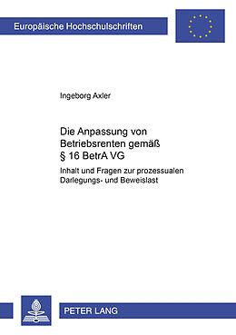 Kartonierter Einband Die Anpassung von Betriebsrenten gemäß § 16 BetrAVG von Ingeborg Axler