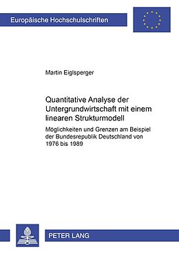 Kartonierter Einband Quantitative Analyse der Untergrundwirtschaft mit einem linearen Strukturmodell von Martin Eiglsperger