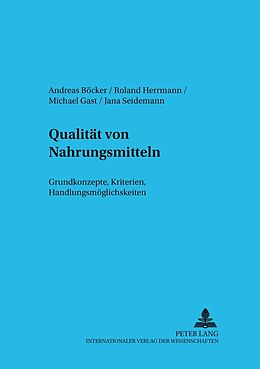 Kartonierter Einband Qualität von Nahrungsmitteln von Andreas Böcker, Roland Herrmann, Michael Gast