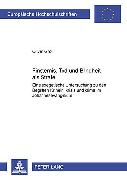 Kartonierter Einband Finsternis, Tod und Blindheit als Strafe von Oliver Groll