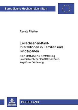Kartonierter Einband Erwachsenen-Kind-Interaktionen in Familien und Kindergärten von Renate Fliedner