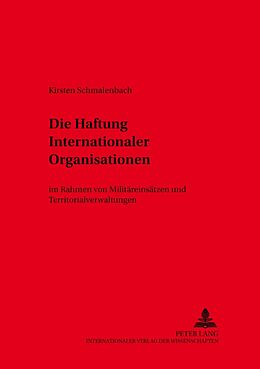 Fester Einband Die Haftung Internationaler Organisationen von Kirsten Schmalenbach