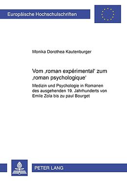 Kartonierter Einband Vom roman expérimental zum roman psychologique von Monika Dorothea Kautenburger