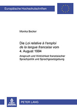 Kartonierter Einband Die «Loi relative à lemploi de la langue française» vom 4. August 1994 von Monika Becker