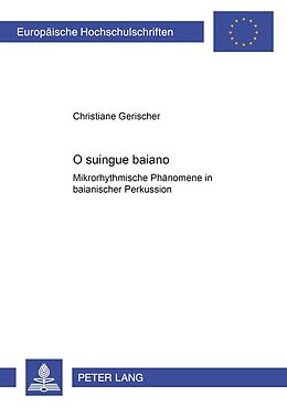 Kartonierter Einband O suingue baiano  Mikrorhythmische Phänomene in baianischer Perkussion von Christiane Gerischer